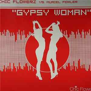 Download Chic Flowerz Vs. Muriel Fowler - Gypsy Woman