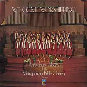 Download Metropolitan Bible Church - We Come Worshipping