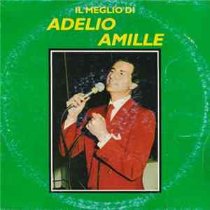 Download Adelio Amille - Il Meglio Di Adelio Amille
