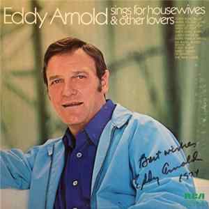 Download Eddy Arnold - Eddy Arnold Sings For Housewives And Other Lovers