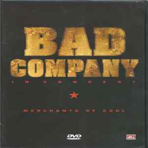 Download Bad Company - In Concert - Merchants Of Cool
