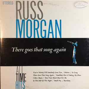 Download Russ Morgan - There Goes That Song Again / Russ Morgan's All Time Hits