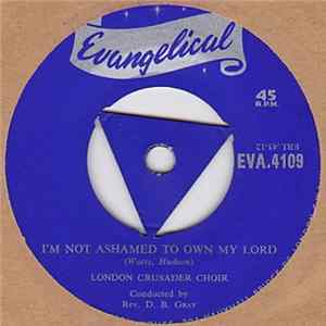 Download London Crusader Choir - I'm Not Ashamed To Own My Lord