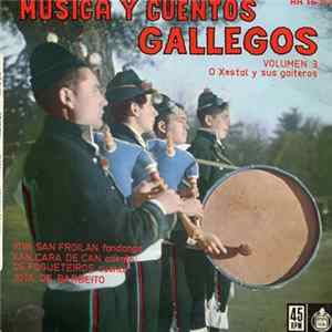 Download O Xestal Y Sus Gaiteros - Música Y Cuentos Gallegos / Volumen 3