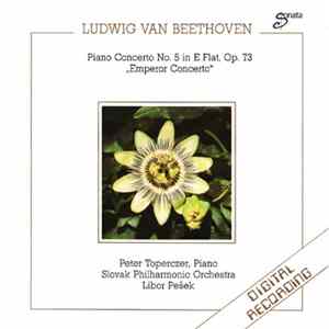 Download Ludwig Van Beethoven, Peter Toperczer, Slovak Philharmonic Orchestra, Libor Pešek - Piano Concerto No. 5 In E Flat, Op. 73 "Emperor Concerto"