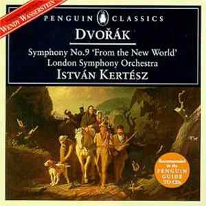 Download Dvořák, István Kertész Conducting The London Symphony Orchestra - Symphony No. 9 'From The New World'