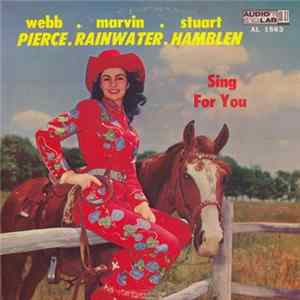 Download Webb Pierce, Marvin Rainwater, Stuart Hamblen - Sing For You