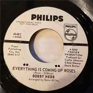 Download Bobby Hebb - Everything Is Coming Up Roses / Bound By Love