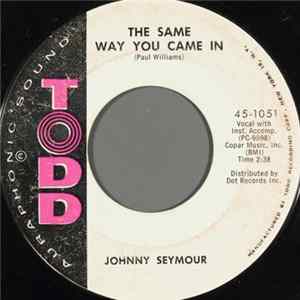 Download Johnny Seymour - The Same Way You Came In / A Touch Of Pink A Touch Of Red