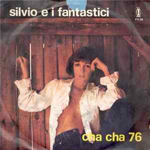 Download Silvio E I Fantastici - Cha Cha 76