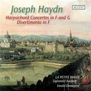 Download Joseph Haydn, La Petite Bande, Sigiswald Kuijken, Ewald Demeyere - Harpsichord Concertos In F And G / Divertimento In F