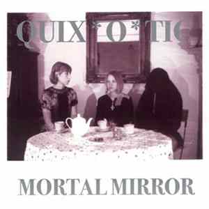 Download Quixotic - Mortal Mirror