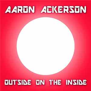 Download Aaron Ackerson - Outside On The Inside