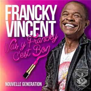 Download Francky Vincent - Vas Y Francky, C'Est Bon (Nouvelle Génération)