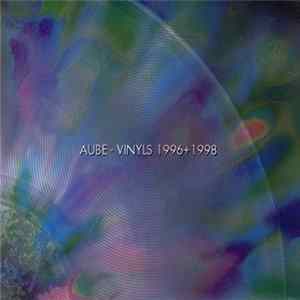 Download Aube - Vinyls 1996 + 1998
