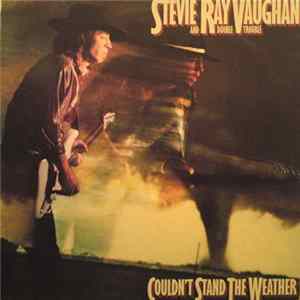 Download Stevie Ray Vaughan & Double Trouble - Couldn't Stand The Weather