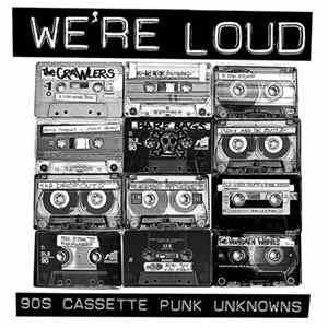 Download Various - We're Loud: 90s Cassette Punk Unknowns