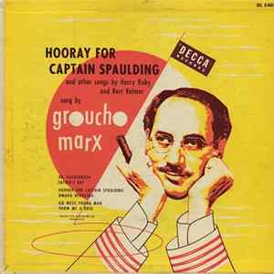 Download Groucho Marx - Hooray For Captain Spaulding (And Other Songs By Harry Ruby And Bert Kalmar)