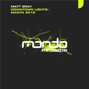 Download Matt Eray - Downtown Lights / Manta 2012