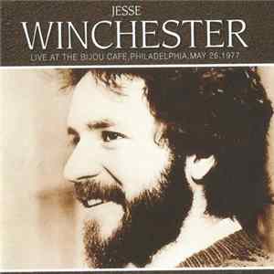 Download Jesse Winchester - Live At The Bijou Cafe