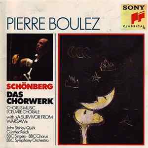 Download Schönberg - Pierre Boulez - John Shirley-Quirk - Günther Reich - BBC Singers - BBC Chorus & Symphony Orchestra - Das Chorwerk