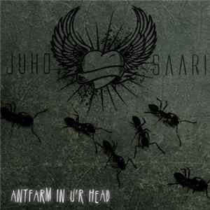 Download Juho Saari - Antfarm In U'r Head (Promo)