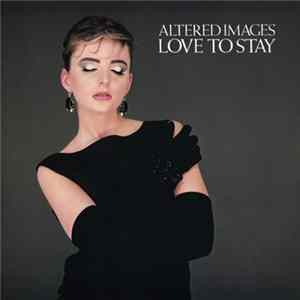 Download Altered Images - Love To Stay