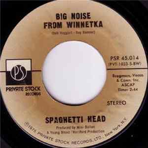 Download Spaghetti Head - Big Noise From Winnetka