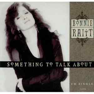 Download Bonnie Raitt - Something To Talk About