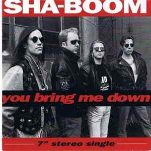 Download Sha-Boom - You Bring Me Down