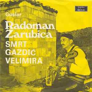 Download Radoman Zarubica - Smrt Gazdić Velimira