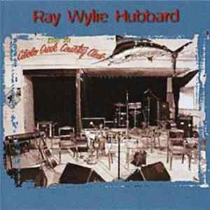 Download Ray Wylie Hubbard - Live At Cibolo Creek Country Club