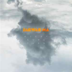 Download Jagwar Ma - Every Now & Then