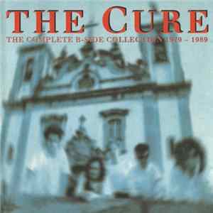 Download The Cure - The Complete B-Side Collection 1979-1989