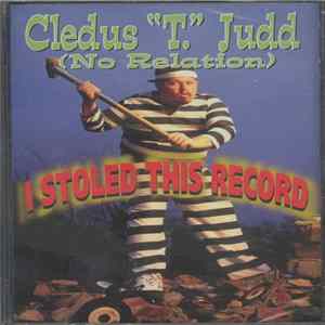 Download Cledus "T." Judd (No Relation) - I Stoled This Record
