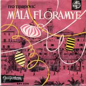 Download Ivo Tijardović - Mala Floramye