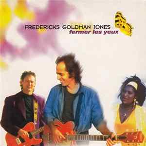 Download Fredericks Goldman Jones - Fermer Les Yeux