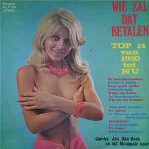 Download Pierre De Deken, Jos Van Beek , Rik Joossens, Combo Jos Van Beek - Wie Zal Dat Betalen?