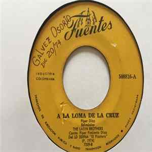 Download The Latin Brothers - A La Loma De La Cruz / Y Tu Que