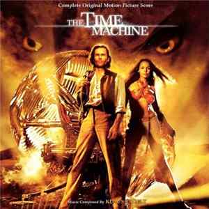 Download Klaus Badelt - The Time Machine (Complete Original Motion Picture Score)