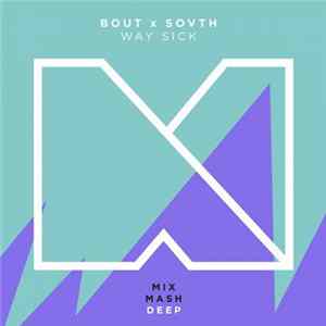 Download Bout & SOVTH - Way Sick