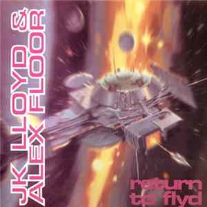 Download JK Lloyd & Alex Floor - Return To Flyd