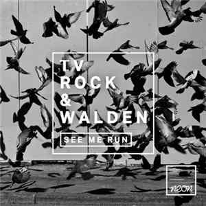 Download TV Rock & Walden - See Me Run