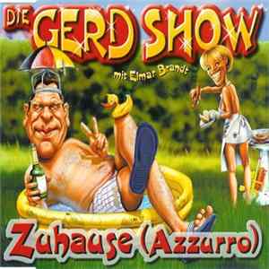 Download Die Gerd Show - Zuhause (Azzurro)