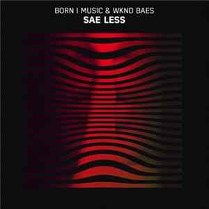 Download Born I Music & Wknd Baes - Sae Less