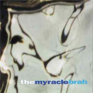 Download Myracle Brah - The Myracle Brah
