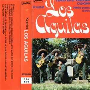 Download Kvartet Los Aguilas - Tengo En El Corazon Cancion (Nosim Pesmu U Srcu)