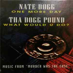 Download Tha Dogg Pound, Nate Dogg - Music From "Murder Was The Case"