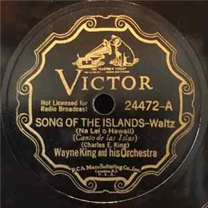 Download Wayne King And His Orchestra - Song Of The Islands / The Waltz You Saved For Me