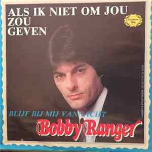 Download Bobby Ranger - Als Ik Niet Om Jou Zou Geven